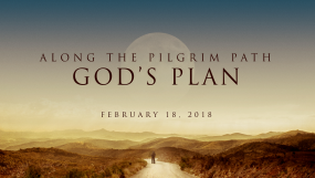 Along The Pilgrim Path - God’s Plan