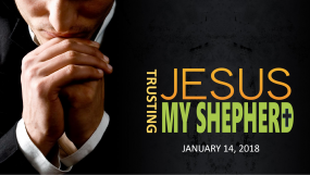 Trusting Jesus My Shepherd