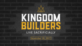 Kingdom Builders - Live Sacrificially